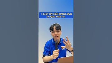 4 Cách Tìm Kiếm Khách Hàng Tiềm Năng Tự Động Trên Facebook #facebookmarketing