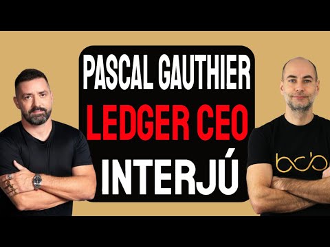 PASCAL GAUTHIER LEDGER CEO INTERJÚ [BCB tartalom]
