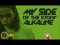 Alkaline - My Side Of The Story (Raw) [Cure Pain Riddim] February 2016