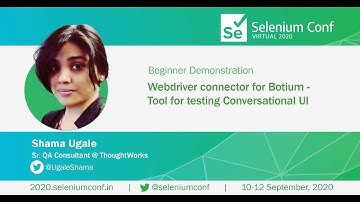 Webdriver connector for Botium - Tool for testing Conversational UI by Shama Ugale #SeConf2020
