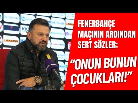 Sivasspor - Fenerbahçe maçının ardından Bülent Uygun'dan sert ifadeler; \