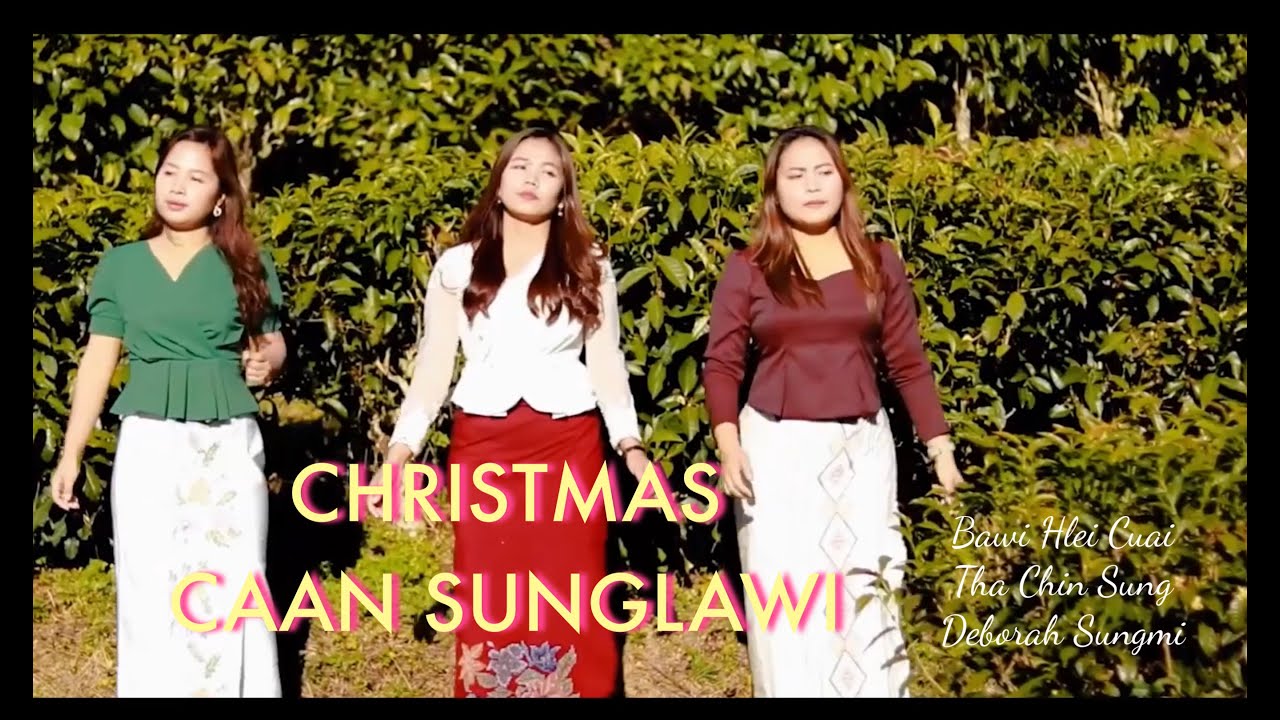 #Christmas Hla - CHRISTMAS CAAN SUNGLAWI : Bawi Hlei Cuai +Tha Chin ...