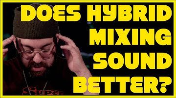 Does Hybrid Mixing Sound Better in 2024, Compared to In The Box?