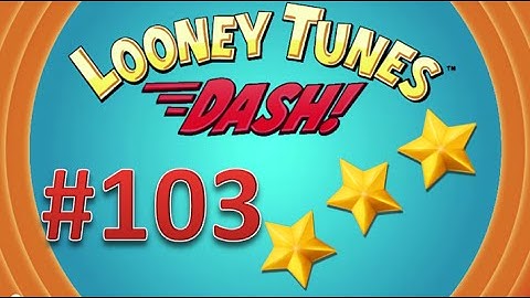 Looney Tunes Dash! level 103 - 3 stars. Episode 7.