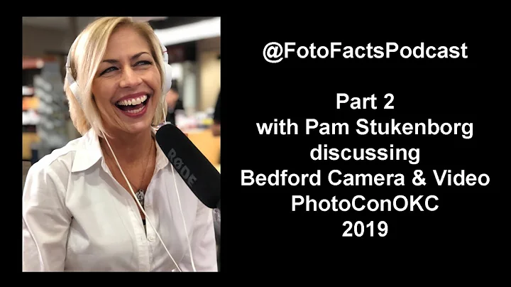 FotoFactsPodcast | Part 2 | PhotoConOKC with Pam S...