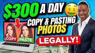 Earn $300 A DAY Online For FREE Copy &amp; Pasting Photos Legally! (Make Money Online 2022)