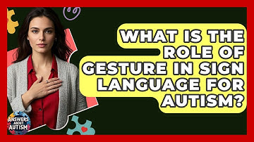 What Is The Role Of Gesture In Sign Language For Autism? - Answers About Autism