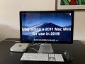 Upgrading a 2011 Mac Mini for use in 2019!