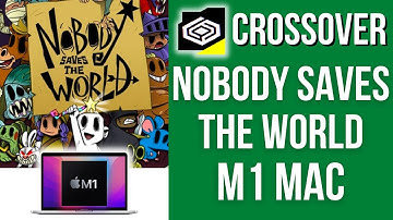 Nobody Saves The World On M1 Mac (CrossOver Method) macOS Gameplay M1 Max