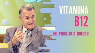 dr. VIRGILIU STROESCU despre VITAMINA B12 (1) | Speranta TV