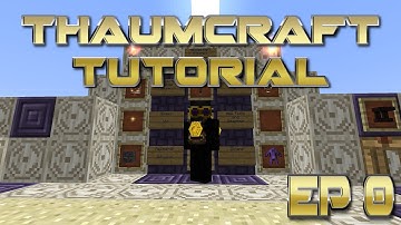 Thaumcraft Tutorial + EP 00