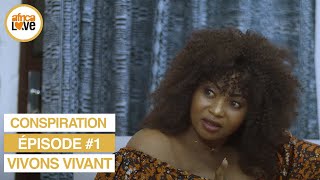 Vivons Vivant - épisode #01 - Conspiration (série africaine, #cameroun )