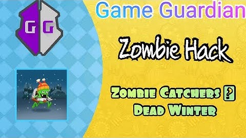 Zombie Catchers 🧟 Dead Winter | Game Guardian
