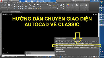 Hướng chuyển giao diện Autocad (verson 2017,2018,2019) về bản Classic (verson2007,2008)