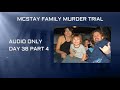 Mcstay family murder trial day 38 part 4