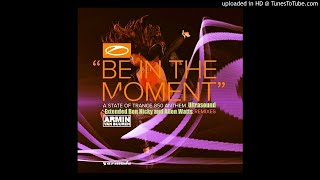 Armin Van Buuren - Be In The Moment Ultrasound Extended Ben Nicky And Allen Watts Remixes