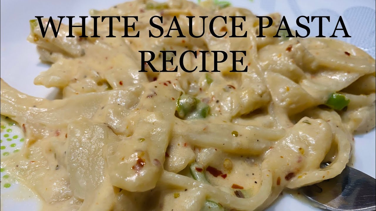 White sauce pasta recipe YUMMY & DELICIOUS Easy recipe YouTube