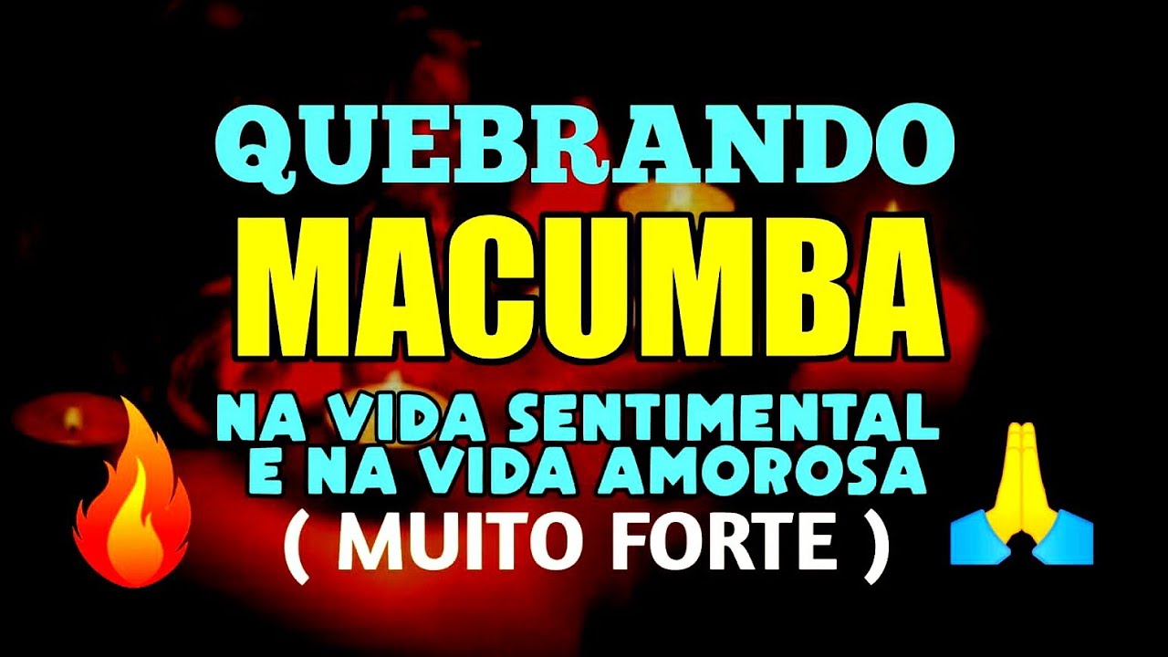 Poderosa Oração para Quebrar Feitiço e Macumba na vida Sentimental, Casamento e Vida Amorosa