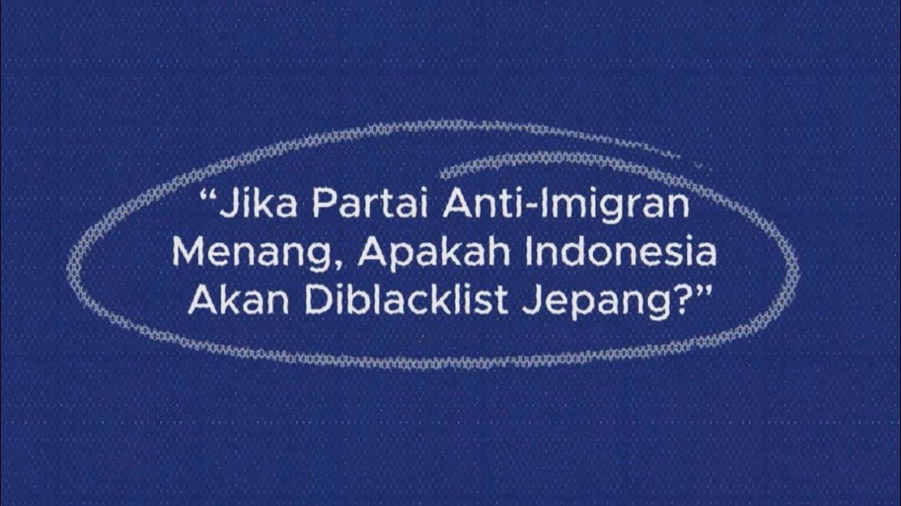 20 JULI 2025 -PENENTU APAKAH INDONESIA AKAN DI BLACKLIST DARI JEPANG?