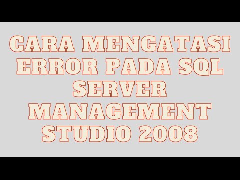 cara mengatasi error pada SQL Server management studio 2008
