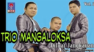 DILUAR JANGKAUAN - MANGALOKSA TRIO VOL.2