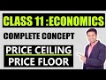 Class 11 : MICRO ECONOMICS | Price Ceiling & Price Floor - COMPLETE CONCEPT