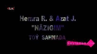 Hemra Rejepow ft Azat Jumayew - Nazigim (gokdepe toy)