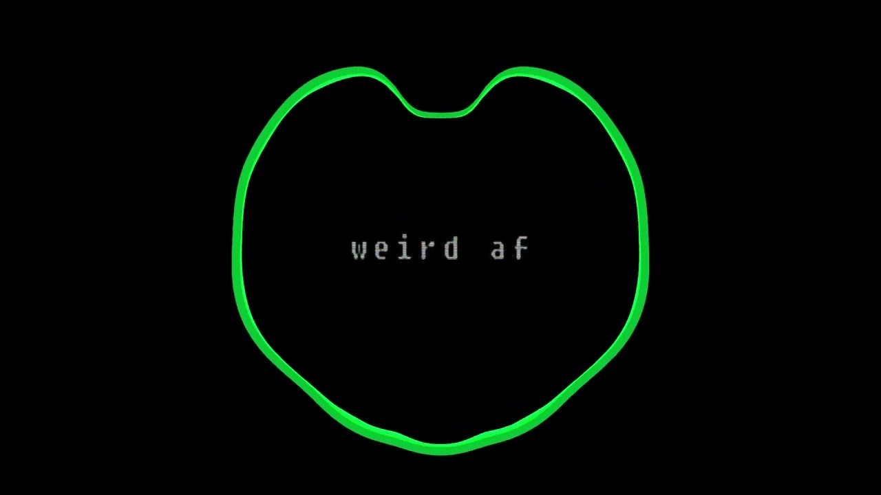 Weird AF 