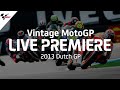 2013 #DutchGP | Vintage MotoGP