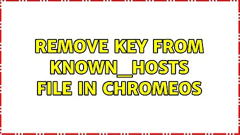 Remove key from known_hosts file in ChromeOS