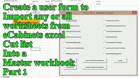 Create a userform to import worksheets from eCabinets excel cutlist into a master workbook part 1