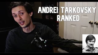 Andrei Tarkovsky Ranked!