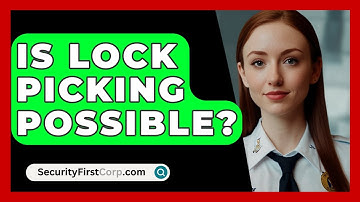 Is Lock Picking Possible? - SecurityFirstCorp.com