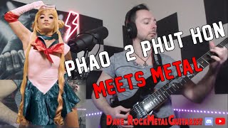 Phao - 2 Phut Hon (KAIZ Remix) Meets Metal Guitar Cover