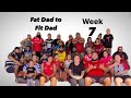 Fat dad to fit dad  week 7