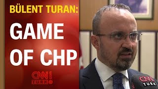 Bülent Turan: Erdoğan'ın dünya gündemi var ne CHP'si