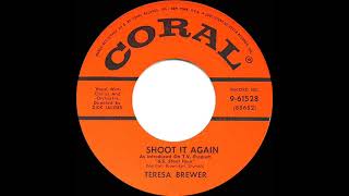 Watch Teresa Brewer Shoot It Again video