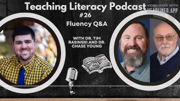 E26 Fluency Q&A with Drs  Tim Rasinski and Chase Young