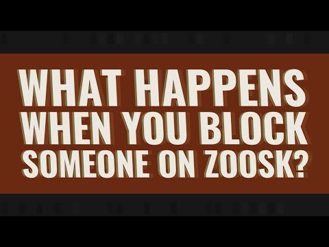 וִידֵאוֹ: מה קורה אם חוסמים מישהו ב-Zoosk?