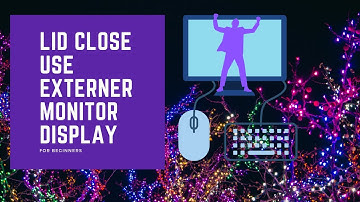 How Close Laptop and Use External Monitor to Display | Lid Closed