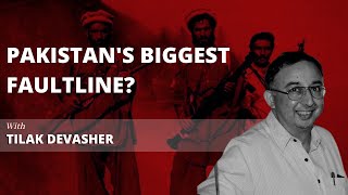 What's the biggest faultline in Pakistan? ft. Tilak Devasher