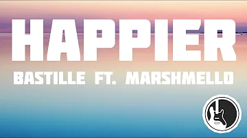 Bastille ft. Marshmello - Happier (Lyrics)