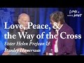 Love, Peace, and the Way of the Cross [Stanley Hauerwas & Sister Helen Prejean]
