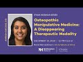 Osteopathic Manipulative Medicine: A Disappearing Therapeutic Modality