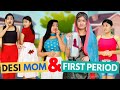 DESI MOM and FIRST PERIOD - Episode 3 | Life Saving PERIOD HACKS Every Girl Should Know