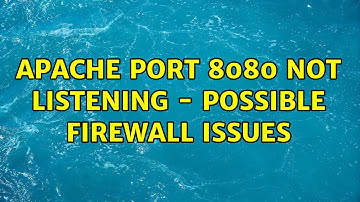 Apache port 8080 not listening - Possible firewall issues (2 Solutions!!)