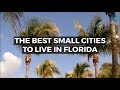 Best Small Cities in Florida to Live in