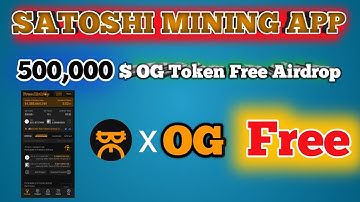 OG Token Mining On Satoshi Mining App | Satoshi Mining App New Airdrop Free Mining