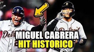 HISTORICO!! MIGUEL CABRERA CONSIGUE IMPORTANTE HIT EN SU CARRERA