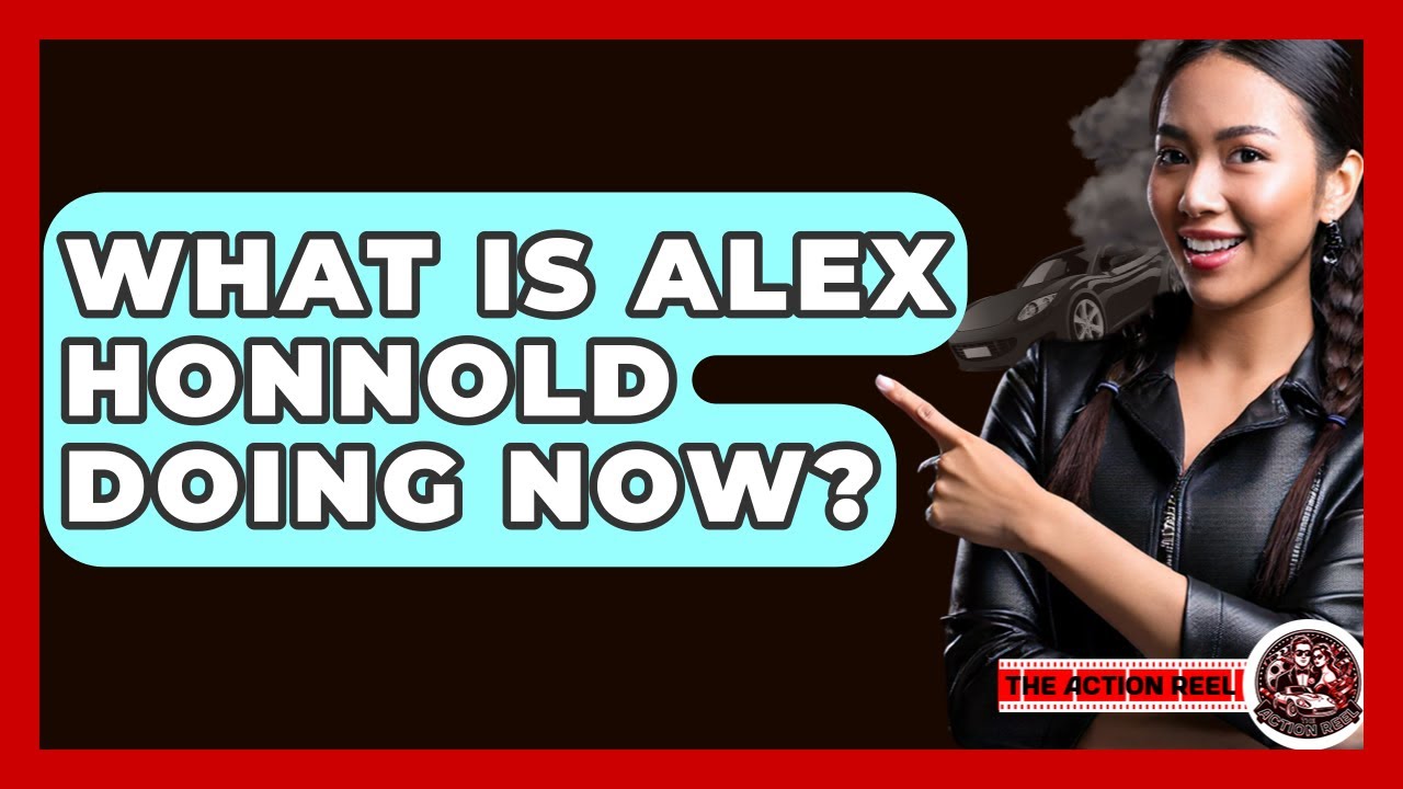 What Is Alex Honnold Doing Now? - The Action Reel
